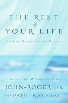 The Rest of Your Life : Finding Repose in the Beloved