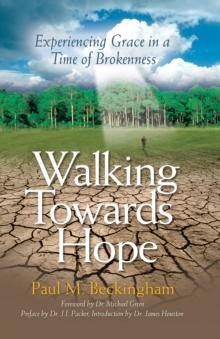 Walking Towards Hope : Experiencing Grace in a Time of Brokenness