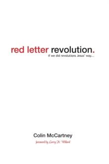 Red Letter Revolution : If We Did Revolutions Jesus' Way