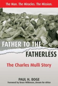 Father to the Fatherless : The Charles Mulli Story