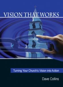 Vision That Works: : Turning your Church's Vision into Action