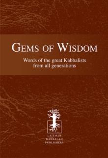 Gems of Wisdom : Words of the Great Kabbalists From All Generations