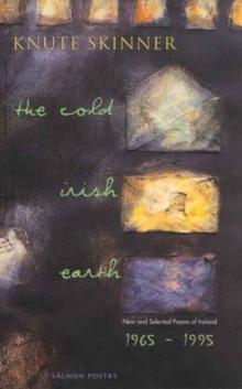 The Cold Irish Earth : New and Selected Poems of Ireland, 1965-95