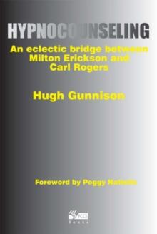 Hypnocounseling : An Eclectic Bridge Between Milton Erickson and Carl Rogers