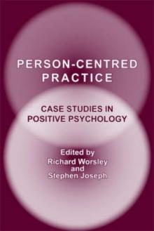 Person-Centred Practice : Case Studies in Positive Psychology