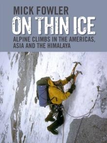 On Thin Ice : Alpine Climbs in the Americas, Asia and the Himalaya