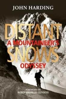 Distant Snows : A Mountaineer's Odyssey