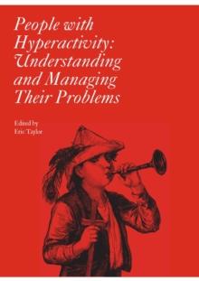 People with Hyperactivity : Understanding and Managing Their Problems