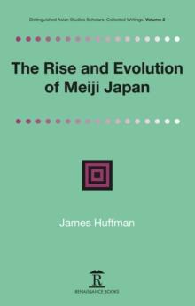 The Rise and Evolution of Meiji Japan