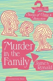 Murder in the Family : Stories of Crime & Detection Vol 2