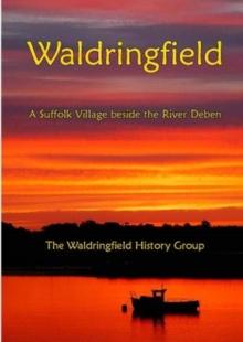 Waldringfield : A Suffolk Village beside the River Deben