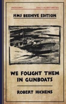 We Fought  Them in Gunboats : HMS Beehive edition