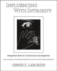 Influencing With Integrity : Management Skills for Communication and Negotiation