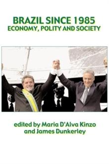 Brazil Since 1985 : Economy, Polity and Society