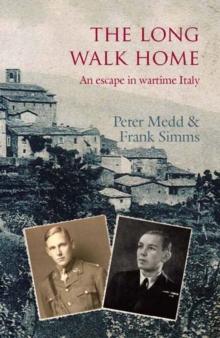 The Long Walk Home : An Escape in Wartime Italy