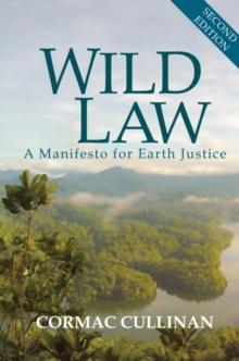 Wild Law : A Manifesto for Earth Justice