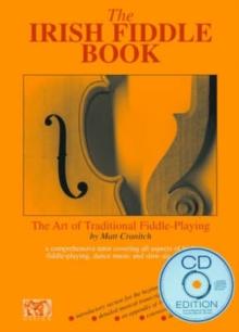 The Irish Fiddle Book : The Art of Traditional Fiddle Playing