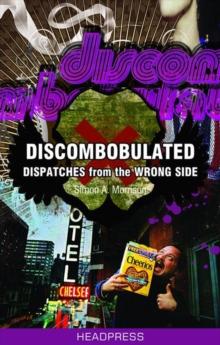 Discombobulated : Dispatches From the Wrong Side