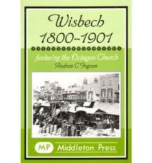 Wisbech 1800-1901 : Featuring the Octagon Church