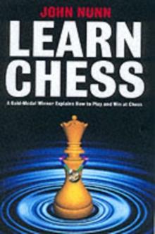 Learn Chess : A Gold-medal Winner Explains How to Play and Win at Chess