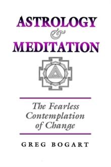 Astrology and Meditation - the Fearless Contemplation of Change