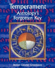 Temperament : Astrology's Forgotten Key