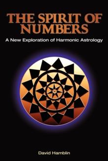 The Spirit of Numbers: a New Exploration of Harmonic Astrology