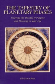 The Tapestry of Planetary Phases : Weaving the Threads of Meaning and Purpose in Your Life