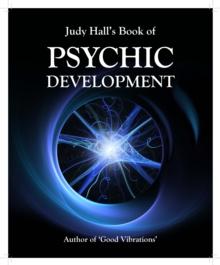 Judy Hall's Book of Psychic Development