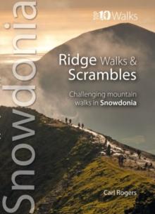 Ridge Walks & Scrambles : Challenging Mountain Walks in Snowdonia