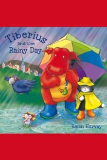 Tiberius and the Rainy Day : A Tiberius Story