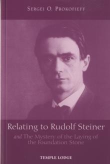 Relating to Rudolf Steiner : and the Mystery of the Laying of the Foundation Stone