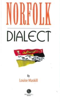 Norfolk Dialect : A Selection of Words and Anecdotes from Norfolk