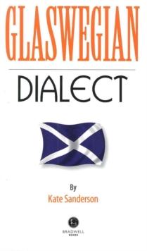 Glaswegian Dialect : A Selection of Words and Anecdotes from Glasgow