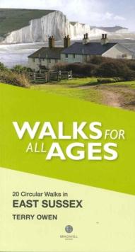 Walks for All Ages East Sussex : 20 Short Walks for All the Family