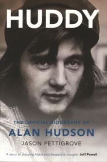 Huddy : The Official Biography of Alan Hudson