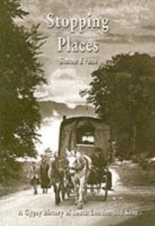 Stopping Places : A Gypsy History of South London and Kent