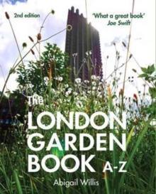 The London Garden Book A-Z