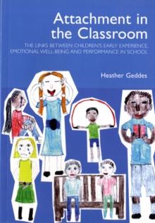 Attachment in the Classroom : A Practical Guide for Schools