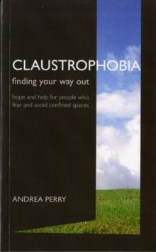 Claustrophobia : Bringing the Fear of Enclosed Spaces into the Open