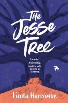 The Jesse Tree : A murder. A friendship. A summer of discovery.