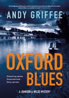 Oxford Blues (Johnson & Wilde Crime Mystery #3) : Dreaming spires. Dirty secrets. A canal noir novel.