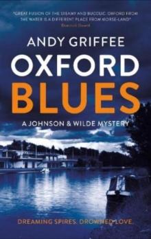 Oxford Blues : Dreaming spires. Dirty secrets. A canal noir novel.