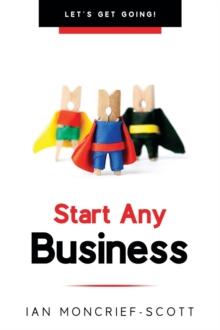 START ANY BUSINESS : LET'S GET GOING!