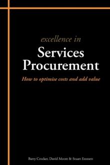 Excellence in Services Procurement : How to How to Optimise Costs and Add Value