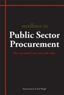 Excellence in Public Sector Procurement : How to Control Costs and Add Value