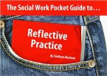 The Social Work Pocket Guide to... : Reflective Practice