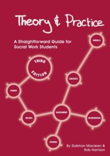 Theory and Practice : A Straightforward Guide for Social Work Students