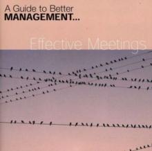 Effective Meetings - A Guide to Better Management