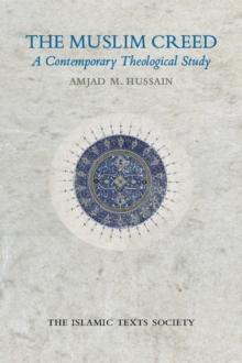 The Muslim Creed : A Contemporary Theological Study